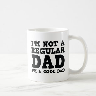 Ich bin kein regelmäßiger Vater, ich bin ein Coole Kaffeetasse