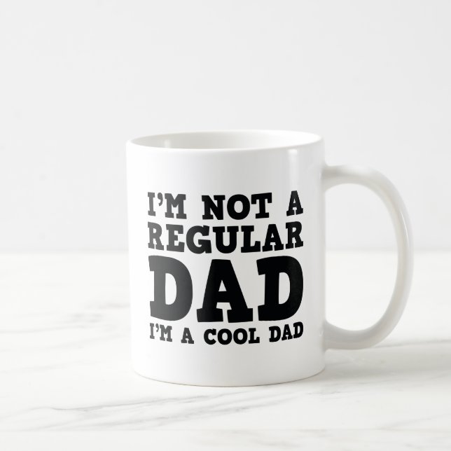 Ich bin kein regelmäßiger Vater, ich bin ein Coole Kaffeetasse (Rechts)