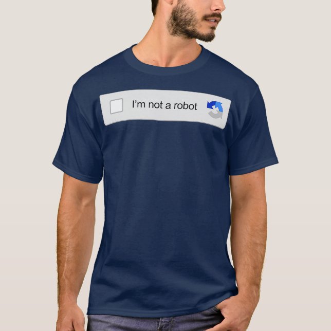 Ich bin kein Roboter Captcha Verification Funny Me T-Shirt (Vorderseite)