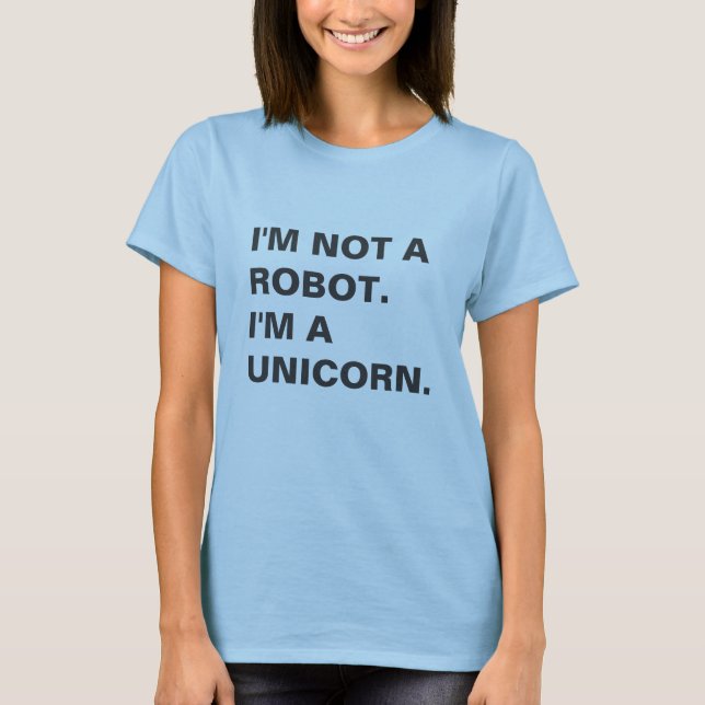 Ich bin kein Roboter. Ich bin ein Einhorn. T-Shirt (Vorderseite)