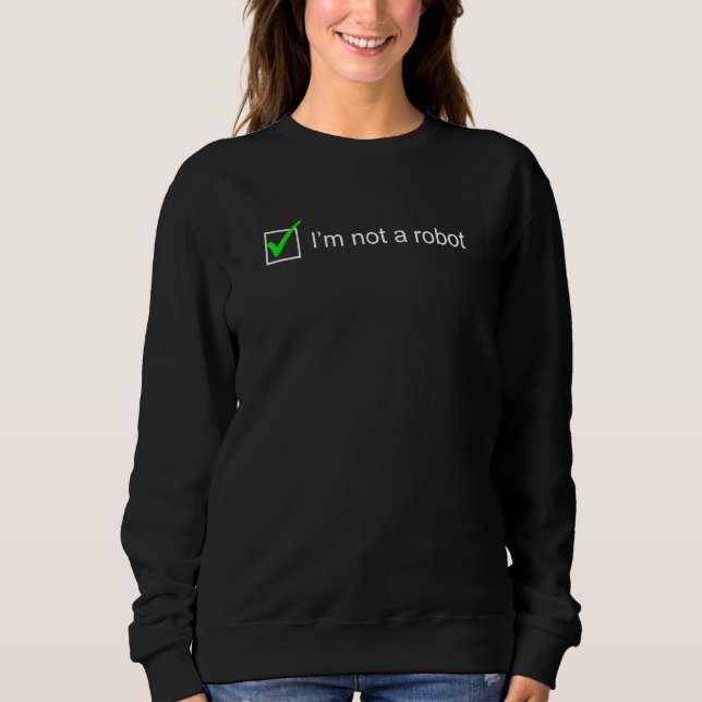 Ich bin kein Roboter Ich Captcha Bot Login Cookie  Sweatshirt (Vorderseite)