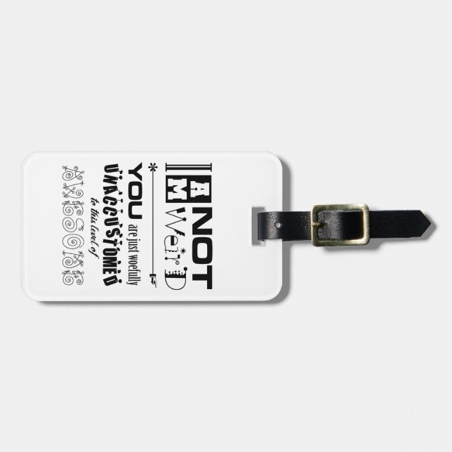 Ich bin kein seltsamer Gepäckanhänger (Vorderseite horizontal)