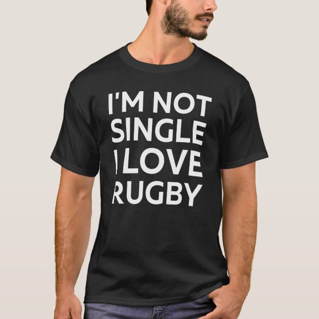 Ich bin kein Single I Liebe Rugby Funny sarkastisc T-Shirt (Vorderseite)