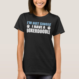 Ich bin kein Single, ich habe ein Boxerdoodle T-Shirt