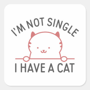 Ich bin kein Single, ich habe eine Katze Quadratischer Aufkleber