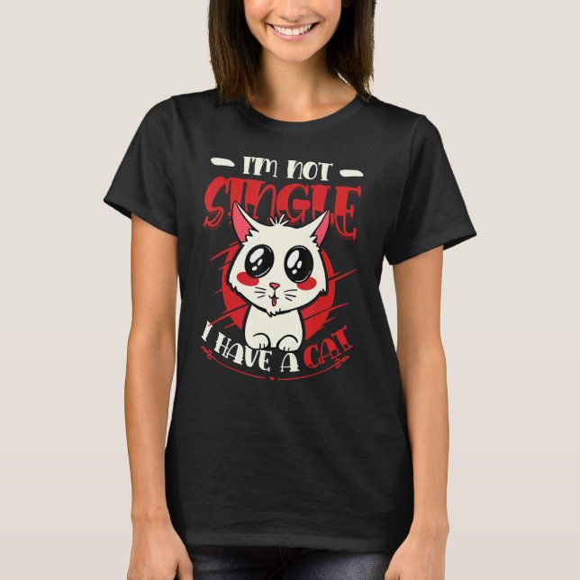 Ich bin kein Single Ich habe einen Cat Single Frau T-Shirt (Vorderseite)