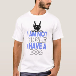 Ich bin kein Single, ich habe einen Hund für dich T-Shirt