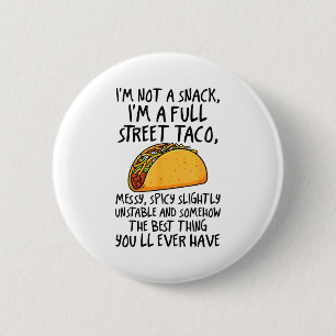 Ich bin kein Snack, ich bin ein voller Straßentaco Button