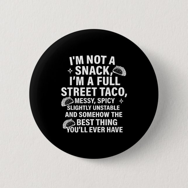 Ich bin kein Snack, ich bin ein voller Straßentaco Button (Vorderseite)
