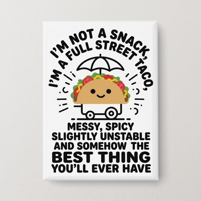 Ich bin kein Snack, ich bin ein voller Straßentaco Button (Vorderseite)