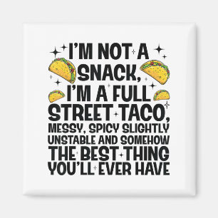 Ich bin kein Snack, ich bin ein voller Street-Taco Magnet