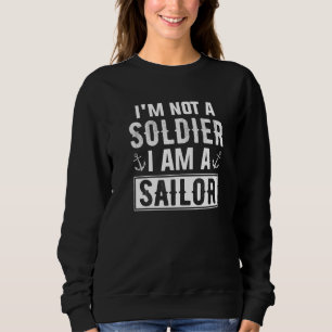 Ich bin kein Soldat, ich bin ein Segelschiff Sweatshirt