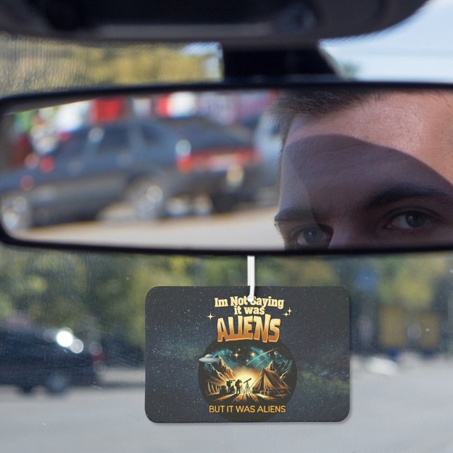 Ich bin kein Sprichwort, es waren Außerirdischen,  Autolufterfrischer (Von Creator hochgeladen)