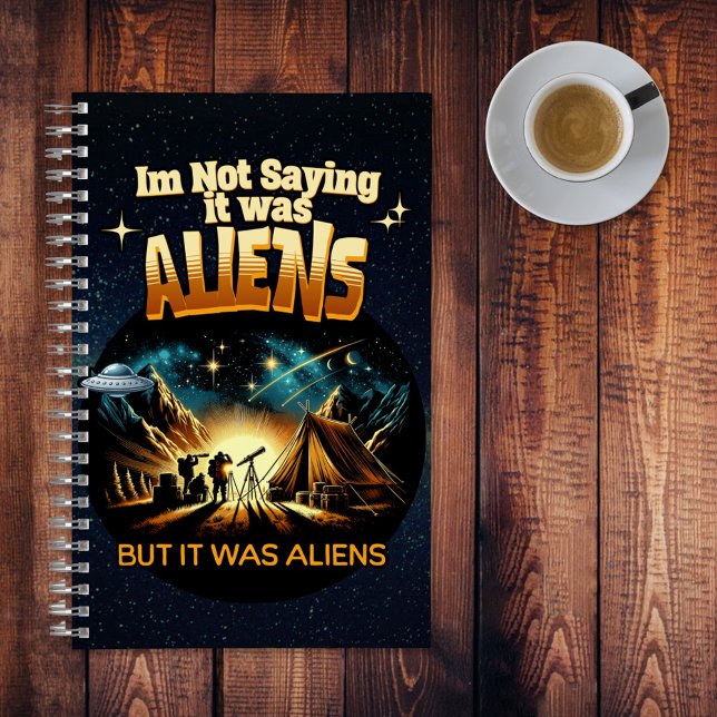 Ich bin kein Sprichwort, es waren Außerirdischen,  Notizbuch (Von Creator hochgeladen)