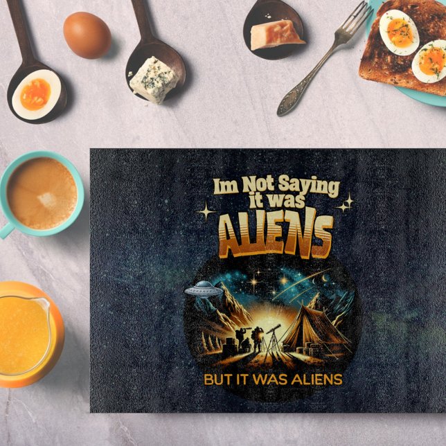 Ich bin kein Sprichwort, es waren Außerirdischen,  Schneidebrett (Von Creator hochgeladen)