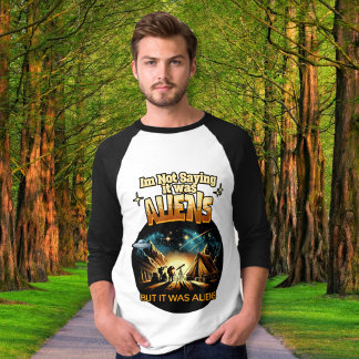 Ich bin kein Sprichwort, es waren Außerirdischen,  T-Shirt