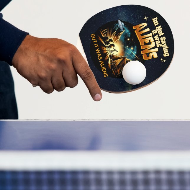 Ich bin kein Sprichwort, es waren Außerirdischen,  Tischtennis Schläger (InSitu)