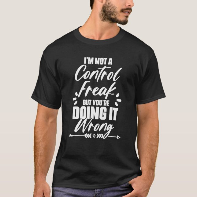 Ich bin kein Sprichwort für Kontrolle-Zitat T-Shirt (Vorderseite)