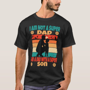 Ich bin kein Super-Vater, ich bin ein Vater mit Su T-Shirt