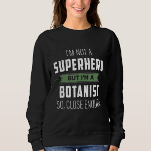 Ich bin kein Superheld, aber ich bin ein so Naher Sweatshirt