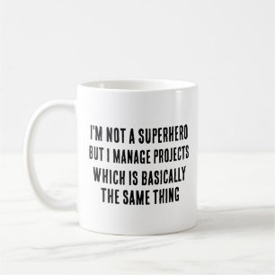 Ich bin kein Superheld, aber ich leite Projekte, d Kaffeetasse