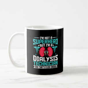 Ich bin kein Superheld, sondern Dialysis Tech - Fu Kaffeetasse
