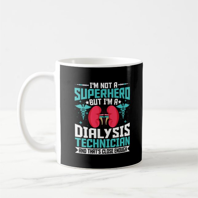 Ich bin kein Superheld, sondern Dialysis Tech - Fu Kaffeetasse (Links)