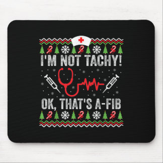 Ich bin kein Tachy Ok, das ist A-fib Funny Nurse U Mousepad