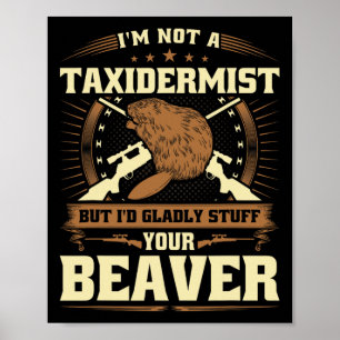 Ich bin kein Taxiderist Biber Joke Adult Humor Bea Poster