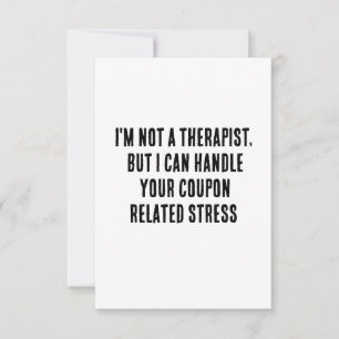 Ich bin kein Therapeut, aber ich kann mit Ihrem Co Dankeskarte