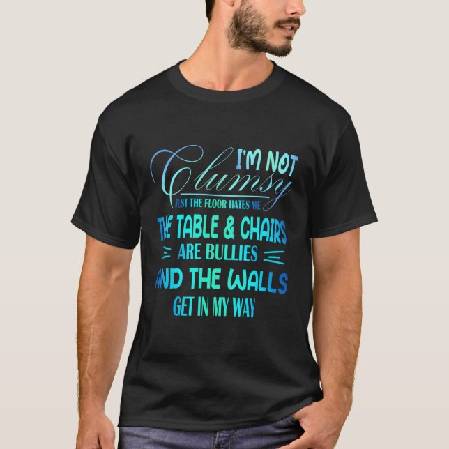 Ich bin kein unbeholfenes Sprichwort T-Shirt (Vorderseite)