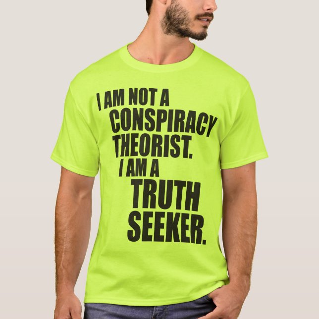 Ich bin kein Verschwörungstheoretiker. Ich bin ein T-Shirt (Vorderseite)