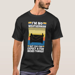 Ich bin kein Wetter, aber man kann ein paar Zentim T-Shirt