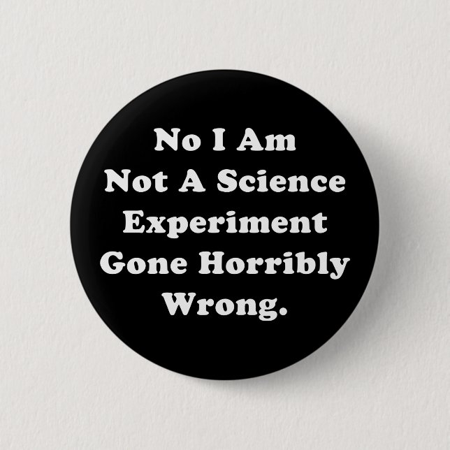 Ich bin kein wissenschaftliches Experiment, das sc Button (Vorderseite)
