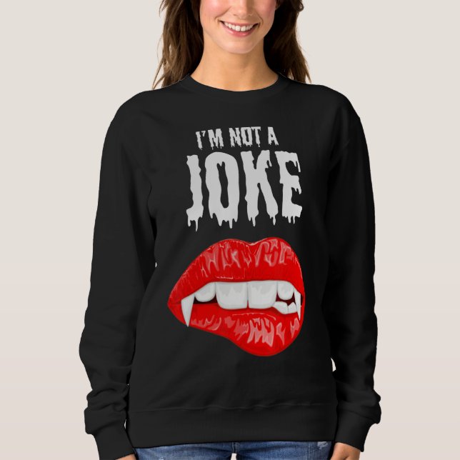 Ich bin kein Witz Sweatshirt (Vorderseite)