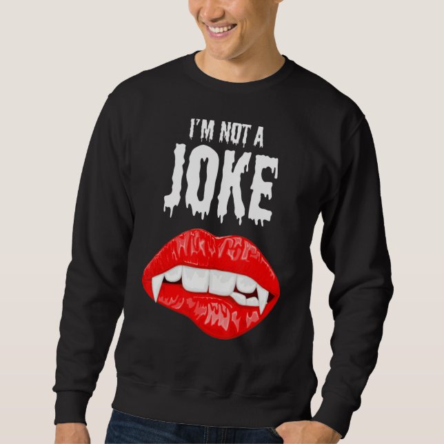 Ich bin kein Witz Sweatshirt (Vorderseite)