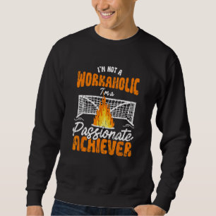Ich bin kein Workaholic ich bin ein leidenschaftli Sweatshirt