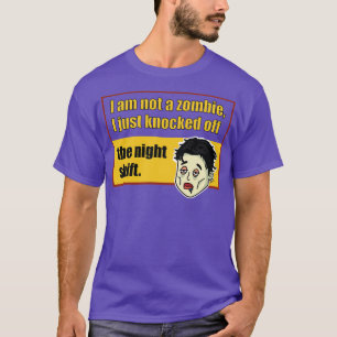 Ich bin kein Zombie, den ich gerade von der Nachts T-Shirt