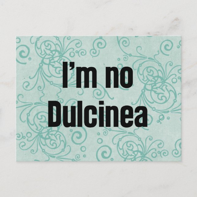 Ich bin keine Dulcinea Postkarte (Vorderseite)