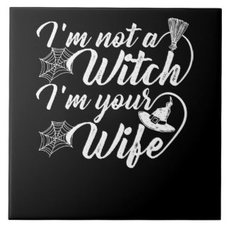 Ich bin keine Hexe in deiner Ehefrau Funny Gift Fliese