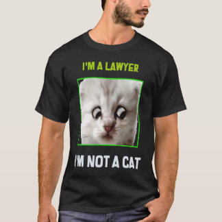 Ich bin keine Katze, ich bin ein Anwaltsmeme T-Shirt
