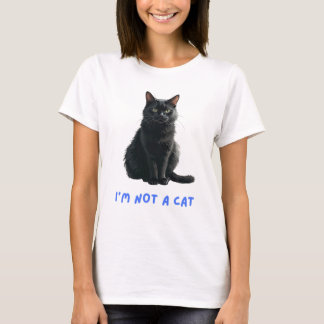 Ich bin keine Katze T-Shirt