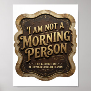 ICH BIN KEINE MORGENPERSÖNLICHKEIT ICH BIN AUCH KE POSTER