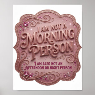 ICH BIN KEINE MORGENPERSÖNLICHKEIT ICH BIN AUCH KE POSTER