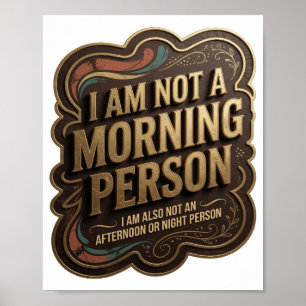 ICH BIN KEINE MORGENPERSÖNLICHKEIT ICH BIN AUCH KE POSTER