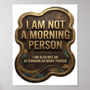 ICH BIN KEINE MORGENPERSÖNLICHKEIT ICH BIN AUCH KE POSTER