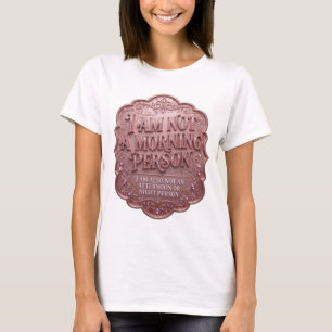 ICH BIN KEINE MORGENPERSÖNLICHKEIT ICH BIN AUCH KE T-Shirt