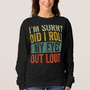 Ich bin keine perfekte Daughteres, aber mein verrü Sweatshirt