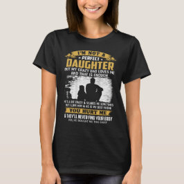 Ich bin keine perfekte Tochter, aber mein Vater Li T-Shirt