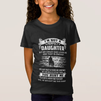 Ich bin keine perfekte Tochter, aber meine verrück T-Shirt